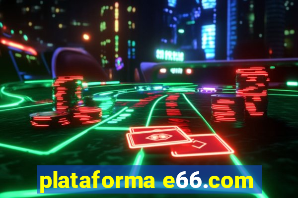 plataforma e66.com